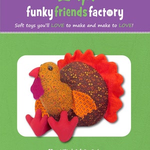 May include: A sewing pattern for a 10-inch soft toy turkey named Tom Turkey. The pattern features a brown, orange, and red turkey with a floral pattern on its body.