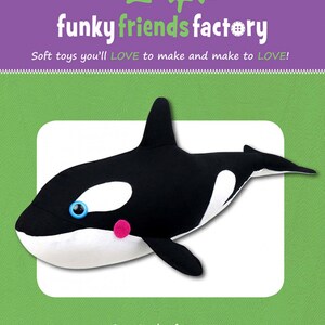 May include: A sewing pattern for a black and white plush orca whale toy. The pattern is called "Oreo ORCA" and is 17 inches long. The pattern is from Funky Friends Factory.
