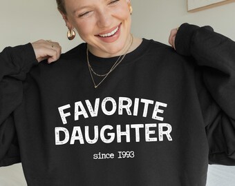 Custom Favorite Daughter Sweatshirt, Funny Daughter Gifts, Funny Family Crewneck, My Favorite Child Sweater, Funny Favorite Child Hoodie