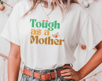 Camiseta Tough As A Mother, camiseta del día de la madre, sudadera divertida para mamá, regalo retro para el día de la madre, camiseta estética con cuello redondo para mamá, camiseta para el día de la madre