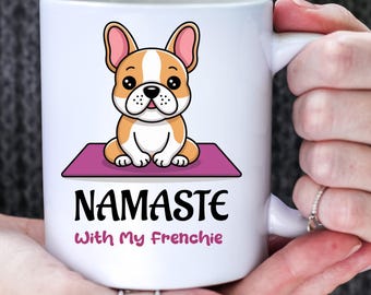 French Bulldog Yoga Mug, Funny Frenchie Gift, Dog Lover Coffee Cup