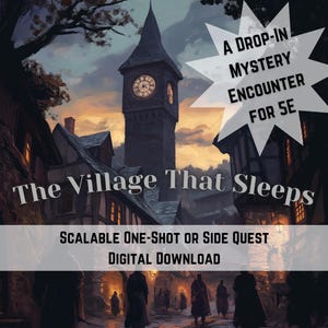 Może przedstawiać: Cyfrowy plik do pobrania dla przygody do gry fabularnej przy stole o nazwie "The Village That Sleeps". Obraz przedstawia fantastyczną wioskę nocą z wieżą zegarową i grafiką w kształcie gwiazdy, na której widnieje napis "A Drop-In Mystery Encounter for 5e".