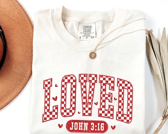 Comfort Colors® Loved John 3 16 Shirt, Jesus Valentines Day Shirt, Church Shirt, Religious Shirt, Christian Shirt,Jesus Valentines Day Gift