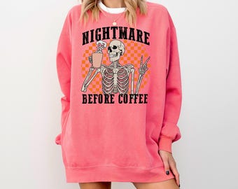Nightmare Before Coffee Sweatshirt, Funny Halloween Sweatshirt, Skeleton Coffee Shirt,Halloween Gift,Skeleton Sweatshirt,Coffee Fall Sweater