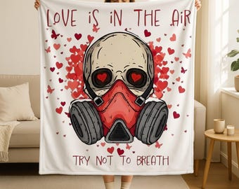Love is in The Air Try Not To Breathe Blanket, Skeleton Valentines Gift, Retro Valentines Blanket, Galantines Day Gift,Single Valentine Gift