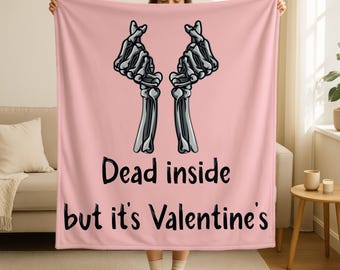 Funny Dead Inside But It's Valentine Blanket, Skeleton Hand Valentine Blanket, Skeleton Valentine's Day Gift, Single Girls Gifts, Anti Love