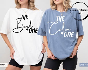 Best Friend Shirts, Girls Group Shirt, The Bad One, The Wild One, The Laud One, The Calm One, Girls Trip Shirts, Bachelorette Tee
