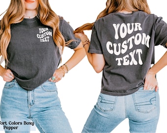 Comfort Colors Custom Text Shirt, Custom Birthday Tee,Custom Tee,Custom Business Logo Matching Shirt, Custom Back Text, Personalized Shirt,
