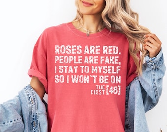 Cute Roses are Red People are Fake Shirt, Sarcastic Valentines Day Shirt,  True Crime Shirt,The First 48 Shirt,Funny Valentines Day Shirts