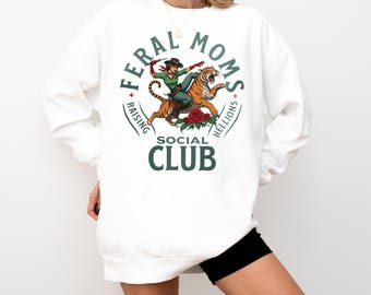 Feral Moms Social Club Sweatshirt, Funny Feral Mom Gift, Trendy Mom Apparel, Mother Crewneck, Sarcastic Mama Sweatshirt,Feral Mom Tee