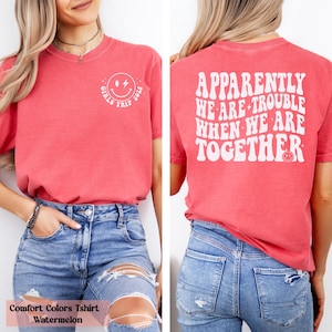 Apparemment, nous avons des problèmes quand nous sommes ensemble, chemise Bestie, t-shirt meilleur ami, assortis pour les couples, t-shirt vacances entre filles, t-shirt voyage fille