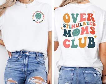 Comfort Colors Overstimulated Moms Club Shirt, Over Stimulated Moms Shirt, Retro Shirt for Moms, Tired Mom Humor Tee, Retro Mom Life Shirt