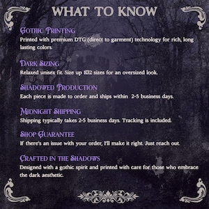 May include: A dark purple graphic with white text that reads "WHAT TO KNOW". The text describes gothic printing, dark sizing, shadowed production, midnight shipping, shop guarantee, and crafted in the shadows.