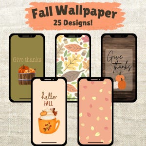 May include: Five smartphones displaying fall-themed wallpapers. The top text reads "Fall Wallpaper 25 Designs!". The phone screens feature autumn leaves, pumpkins, and the phrases "Give thanks" and "hello FALL".