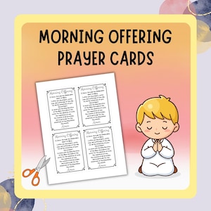 May include: A yellow-bordered image with the text "MORNING OFFERING PRAYER CARDS." It features prayer cards with text and a cartoon of a child praying. A pair of orange scissors is also visible.
