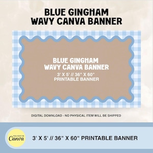 May include: A rectangular banner featuring a light blue and white gingham pattern border with a wavy edge. The center is a solid tan rectangle. Text reads: BLUE GINGHAM WAVY CANVA BANNER 3' X 5' // 36" X 60" PRINTABLE BANNER. Includes a Canva logo.