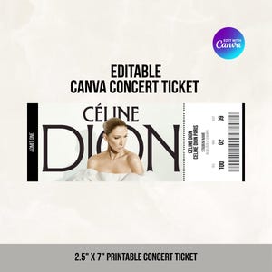 Peut inclure: Un modèle de billet de concert modifiable mesurant 6,35 cm sur 17,78 cm, présentant une photographie de Céline Dion, le texte "CÉLINE DION", "ADMIT ONE", et des détails fictifs pour la section 100, rangée 02, siège 09 avec un code-barres.