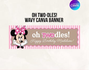 May include: A rectangular banner featuring a pink and white striped border and a brown center panel. The text reads OH TWO-DLES! WAVY CANVA BANNER, oh TWOdles! Happy Birthday Madeleine!, and 2' X 6' // 24" X 72" PRINTABLE BANNER. A cartoon mouse with a pink polka dot bow is on the left.