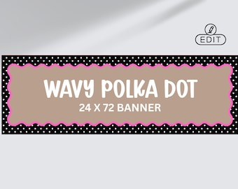 Polka Dot Wavy Border Banner 24x72 | Editable Canva Template | Black Polka Dot Party Banner Sign | Custom Banner Template