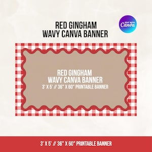 May include: A rectangular banner featuring a red and white gingham border with a wavy inner edge surrounding a solid tan center. The text reads RED GINGHAM WAVY CANVA BANNER 3' X 5' // 36" X 60" PRINTABLE BANNER. A small circular Edit with Canva logo is visible.