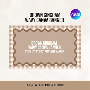 May include: A rectangular banner featuring a brown and white gingham pattern border with a wavy-edged solid brown centre. The text reads: BROWN GINGHAM WAVY CANVA BANNER 3' X 5' // 36" X 60" PRINTABLE BANNER. The design includes a small Canva logo.