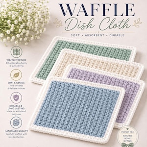 May include: A set of four rectangular waffle dish cloths in sage green, beige, lavender, and light blue, each featuring a white crocheted border. The text reads WAFFLE Dish Cloth, SOFT ABSORBENT DURABLE, and Little cloth, big difference.