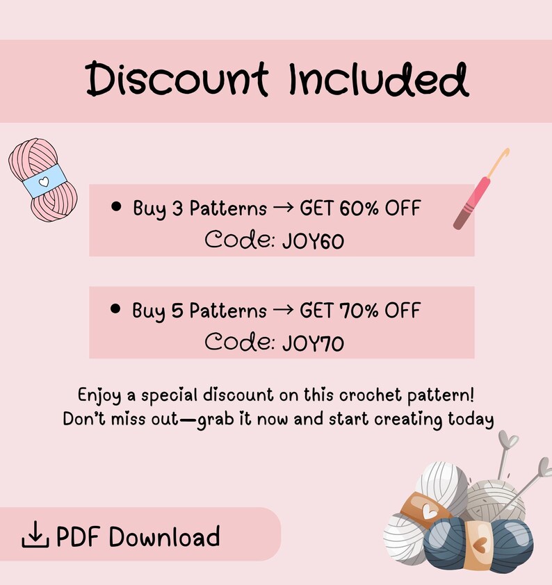 May include: A digital graphic on a light pink background featuring text that reads Discount Included, Buy 3 Patterns GET 60% OFF Code: JOY60, Buy 5 Patterns GET 70% OFF Code: JOY70, and PDF Download. Includes illustrations of pink yarn and a crochet hook.
