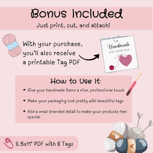 May include: A digital graphic on a light pink background featuring the text Bonus Included, Just print, cut, and attach, and How to Use It. It displays a printable tag PDF with a heart-shaped yarn graphic, yarn balls, and a crochet hook.