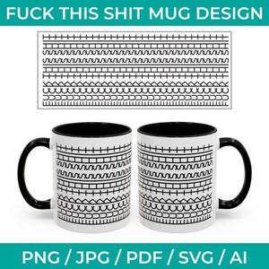 May include: Two white coffee mugs with black handles and interiors. Each mug features a black and white geometric pattern. The text "FUCK THIS SHIT MUG DESIGN" is at the top. Below the mugs are the file types: PNG, JPG, PDF, SVG, and AI.