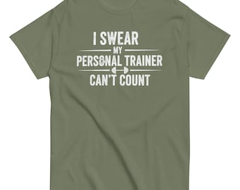 Funny Fitness Gym Workout T-Shirt with Bold Quote Saying I Swear My Personal Trainer Can’t Count Perfect for Exercise Lovers Gym Enthusiasts