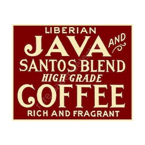 Op de afbeelding: Een vintage-stijl bord met een bordeauxrode achtergrond en crèmekleurige tekst. Het bord leest "Liberian Java and Santos Blend High Grade Coffee Rich and Fragrant". De tekst is in een decoratief schreeflettertype.
