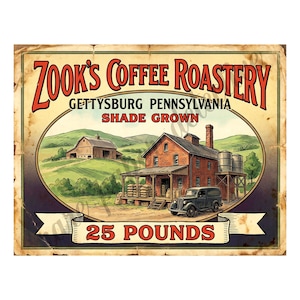 May include: Vintage-style sign for Zook's Coffee Roastery, Gettysburg, Pennsylvania. The sign features an illustration of a farm scene with a red brick building, a barn, and a vintage truck. The text reads "25 POUNDS".