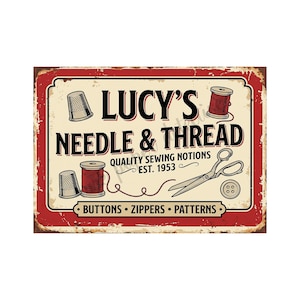 May include: A vintage-style metal sign for "Lucy's Needle & Thread." The sign features illustrations of spools of thread, thimbles, scissors, and buttons. The text includes "Quality Sewing Notions" and "Est. 1953."