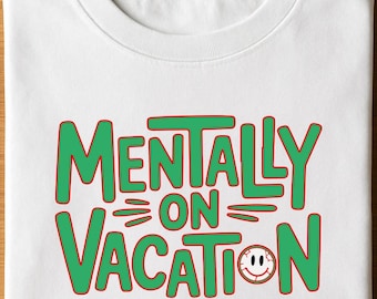 PNG de "Mentalmente de vacaciones", diseño divertido de camiseta de salud mental, SVG con cita sarcástica, camiseta gráfica con estado de ánimo vacacional, refrán humorístico PNG