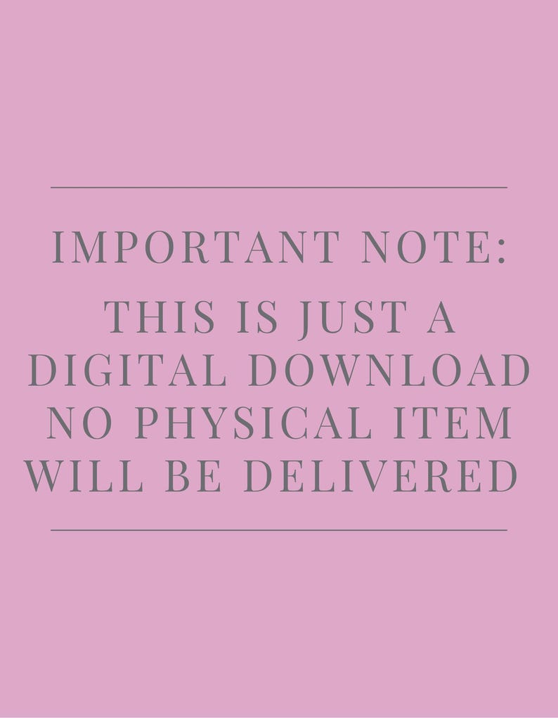 May include: A pink background with the text "IMPORTANT NOTE: THIS IS JUST A DIGITAL DOWNLOAD NO PHYSICAL ITEM WILL BE DELIVERED" in a gray serif font. Two gray lines separate the text.