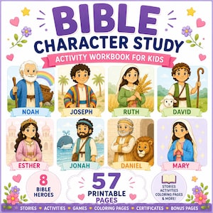 May include: A Bible Character Study activity workbook for kids featuring 57 printable pages. The cover displays illustrations of eight biblical figures including Noah, Joseph, Ruth, David, Esther, Jonah, Daniel, and Mary, decorated with flowers and hearts.