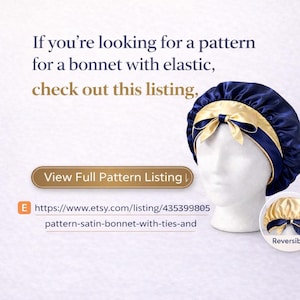 May include: A navy blue and gold satin bonnet with a bow tie, displayed on a white mannequin head. The text reads: If you're looking for a pattern for a bonnet with elastic, check out this listing, View Full Pattern Listing, and Reversible.