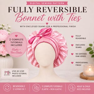 May include: A digital sewing pattern for a fully reversible bonnet with ties. The image displays a pink satin bonnet on a mannequin head, featuring text: DIGITAL SEWING PATTERN, FULLY REVERSIBLE Bonnet with Ties, 2 COMPLETE TUTORIALS INCLUDED.