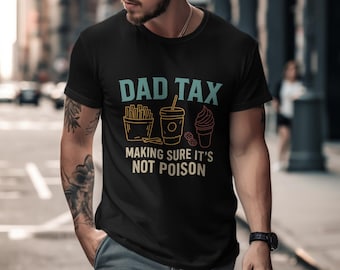 Camiseta de impuestos para papá, divertida camiseta para amantes de la comida, regalo para el Día del Padre