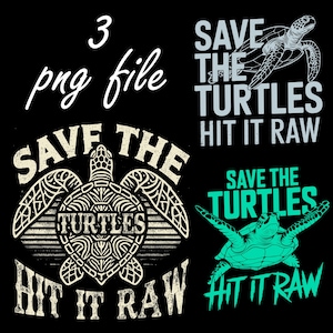 Save The Turtles Hit It Raw Png, Skip The Plastic Straw To Save A Turtle Png, Save The Environment, Ocean Turtle Png, Animals Lover Gifts