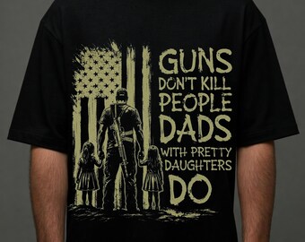 Dont Kill People Dads Pretty Daughters Png, Father Png, Dads Daughter Png, Father's Day Png, Retro Png Design for Men Png