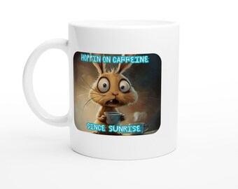 Mug Hoppin on Caffeine Since Sunrise 11oz White Ceramic Coffee Cup Funny Gift for Coffee Lovers
