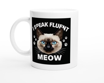 Fun Cat Lover Mug - I Speak Fluent Meow White 11oz Ceramic Mug