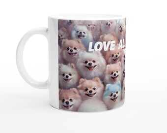 Love All Around Pomeranian White 11oz Ceramic Mug