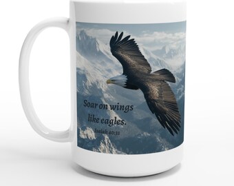 Soar on Wings Like Eagles Scripture Inspirational White 15oz Ceramic Mug