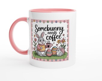 Somebunny Needs Coffee White 11oz Ceramic Mug with Color Inside
