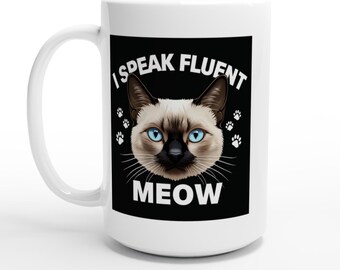 Fun Cat Lover Mug - I Speak Fluent Meow - White 15oz Ceramic Mug