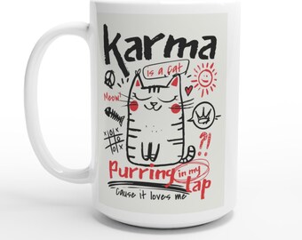 Mug Karma Is a Cat White 15oz Ceramic Coffee Cup Funny Cat Lover Gift Dishwasher Safe Tea Mug