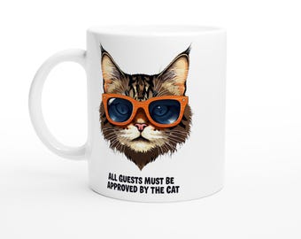 Fun Cat Lover Mug - All Guests Must Be Approved By the Cat White 11oz Ceramic Mug