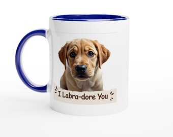 I Labra-dore You White 11oz Ceramic Mug with Color Inside